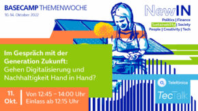 telefonica_basecamp_themenwoche_generation_zukungt_gehen-digitalisierung_nachhaltigkeit_hand_in_hand